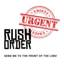 Rush My Shipment - Send My Order To The Front Of The Line!